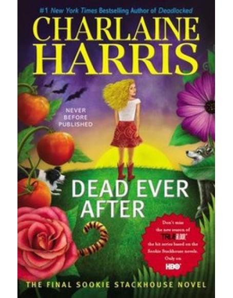 Dead Ever After (Sookie Stackhouse/True Blood) by Charlaine Harris